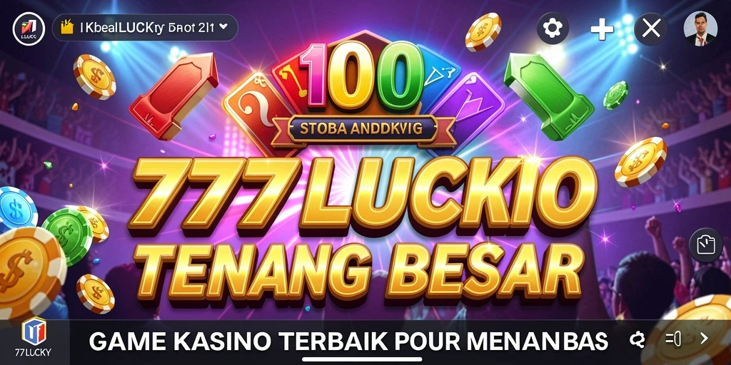 Screenshot utama 777LUCKY menampilkan pengalaman gameplay Kasino yang mendebarkan.